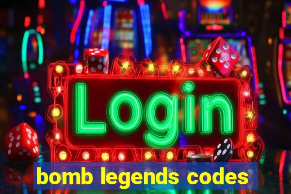 bomb legends codes